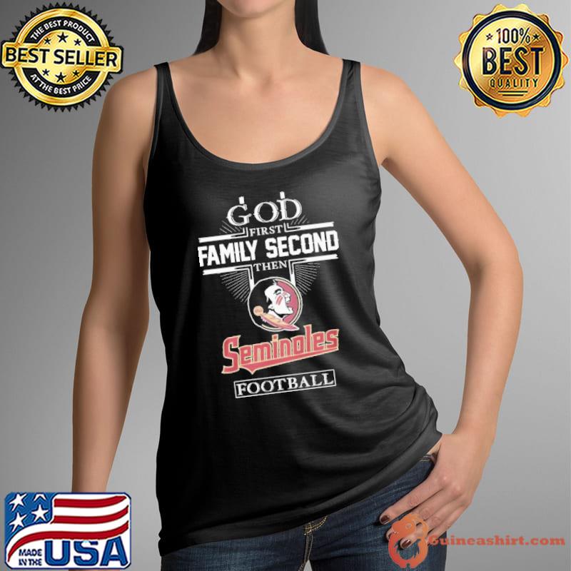 God first family second then Florida state seminoles Football sport s Tank Top