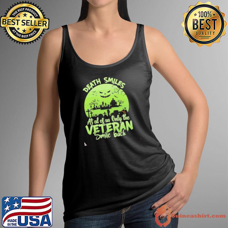 Halloween veteran death smile at all of only the veteran smile back s Tank Top