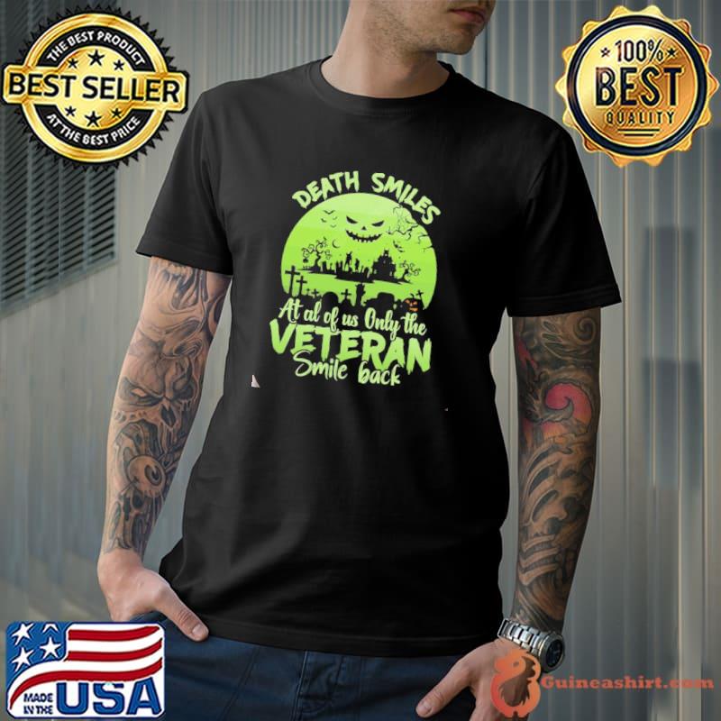 Halloween veteran death smile at all of only the veteran smile back shirt