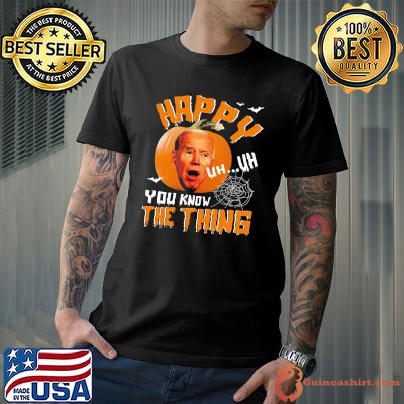 Happy know the thing confused Biden pumpkin Joe Biden halloween shirt
