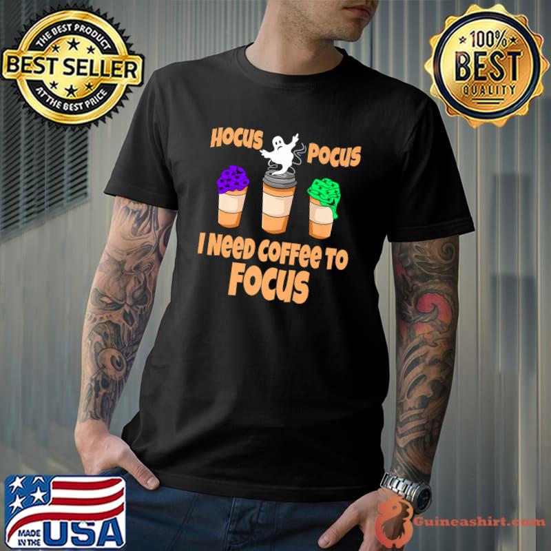Hocus Pocus I Need Coffee To Focus Ghost Halloween T-Shirt