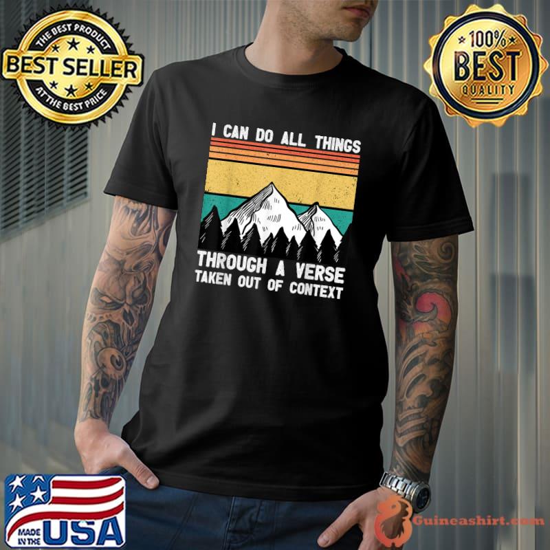 I can do all things through a verse taken out of context mountain vintage T-Shirt