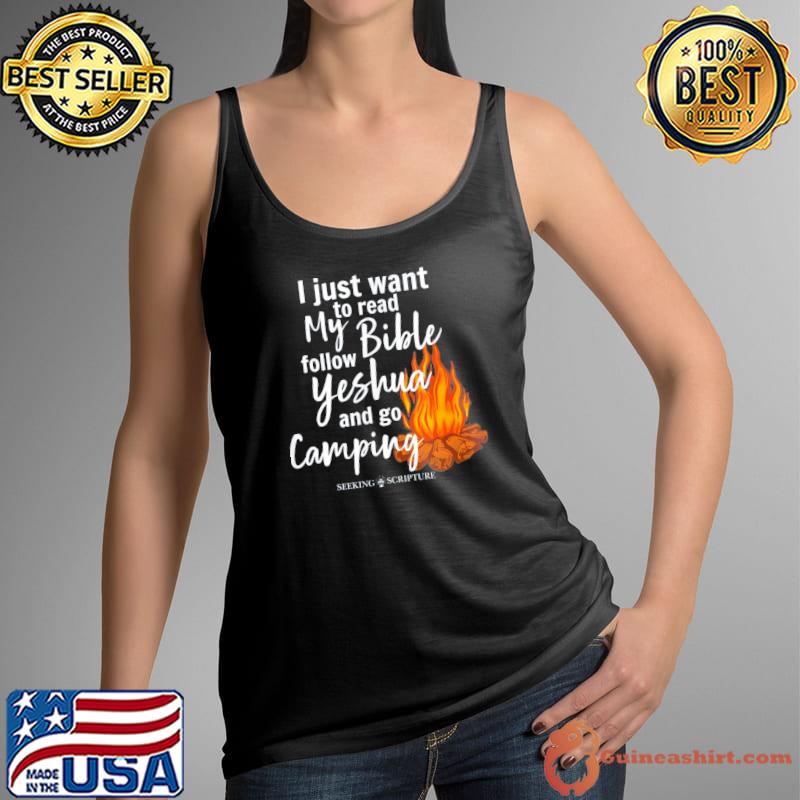 I just wanna read my bible follow yeshua and go camping classic s Tank Top