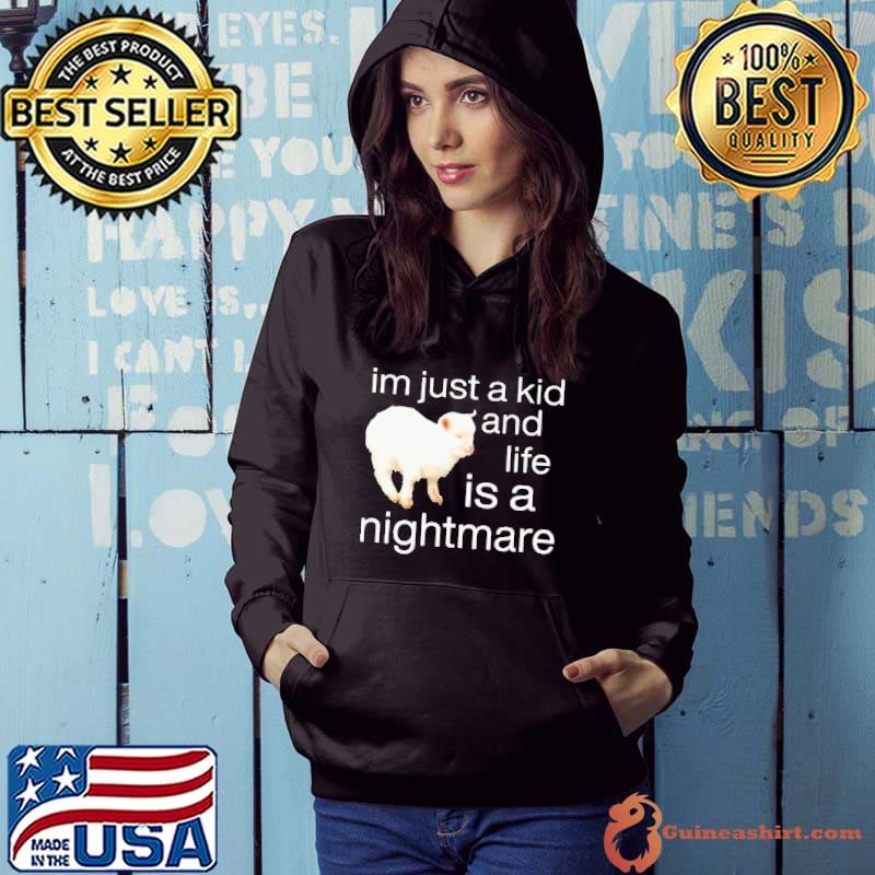 I'm just a kid and life is a nightmare sheep classic s Hoodie