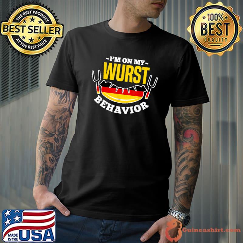 I'm On My Wurst Behavior Germany German Flag T-Shirt