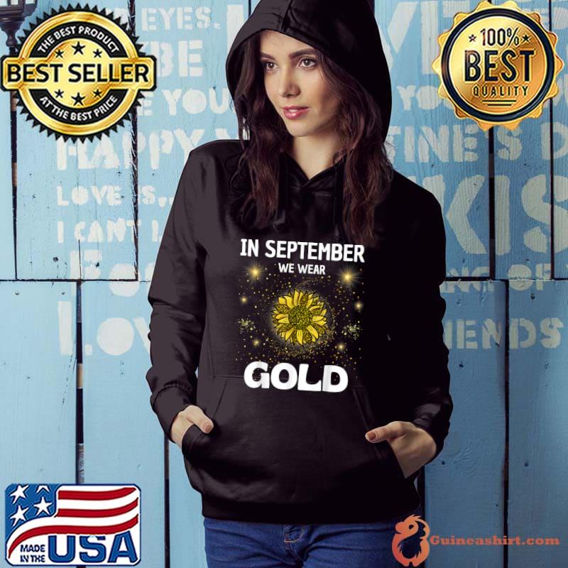 In September We Wear Gold Childhood Cancer Awareness Sunflower T-Shirt Hoodie