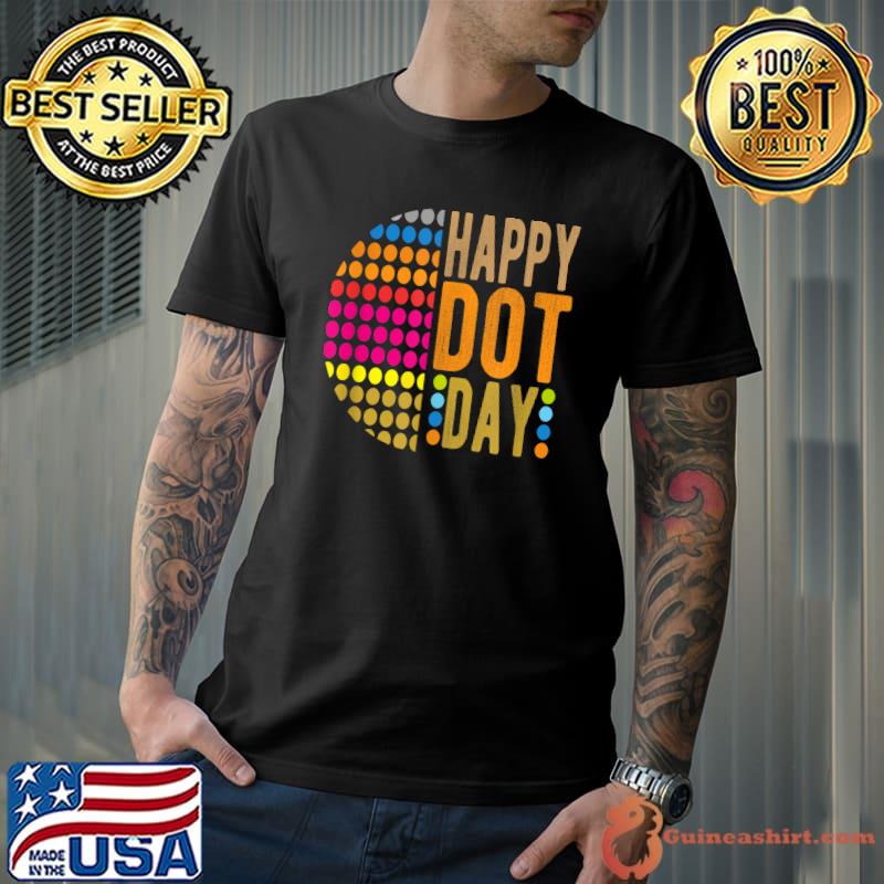 International Dot Day 2022 Colorful Polka Dot Happy Dot Day T-Shirt