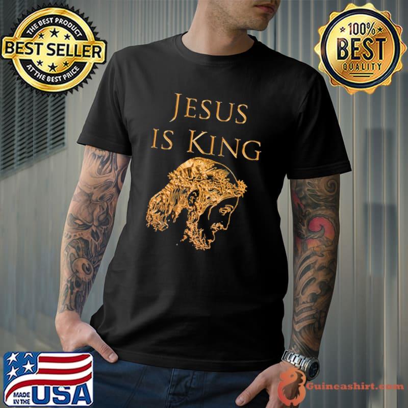 Jesus is king Jesus is king the king is coming shirt