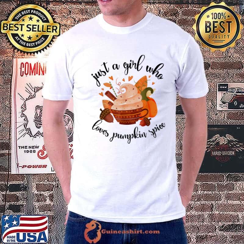 Just a girl who loves fall pumpkin spice latte cute autumn classic shirt