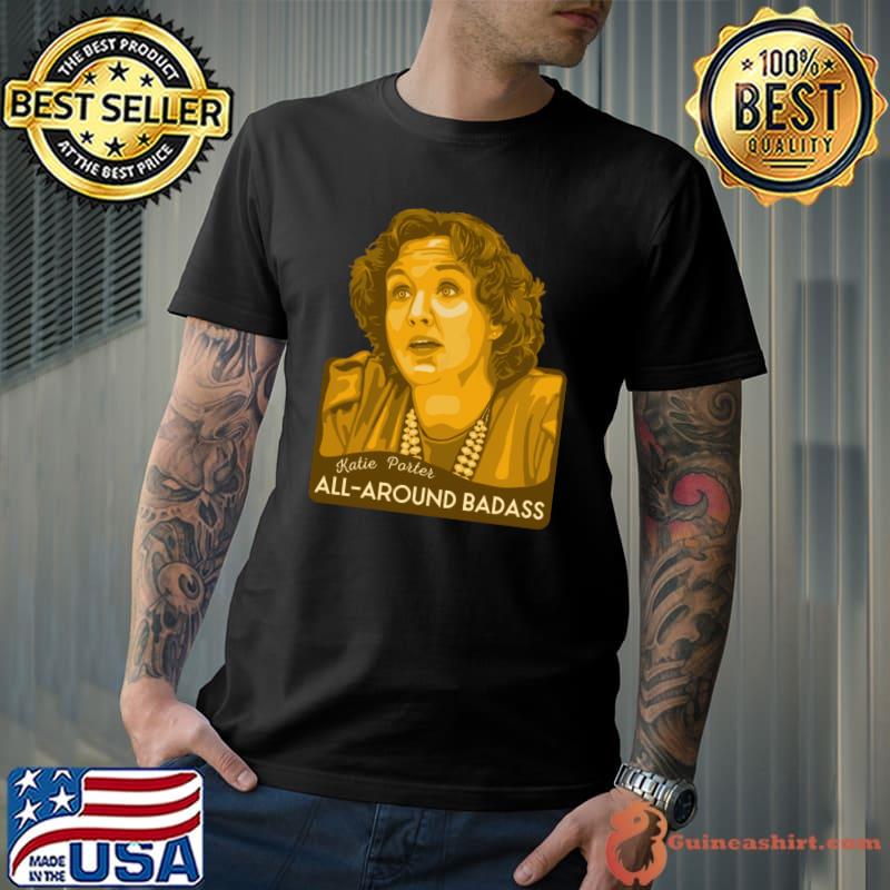 Katie Porter All Around Badass Portrait And Quote T-Shirt