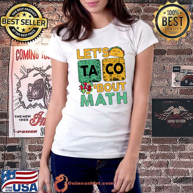 Let's Taco Bout Math Nerdy Retro Food Mexico T-Shirt Ladiestee