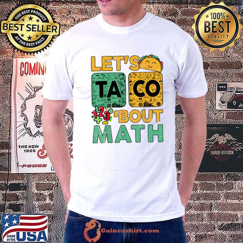 Let's Taco Bout Math Nerdy Retro Food Mexico T-Shirt