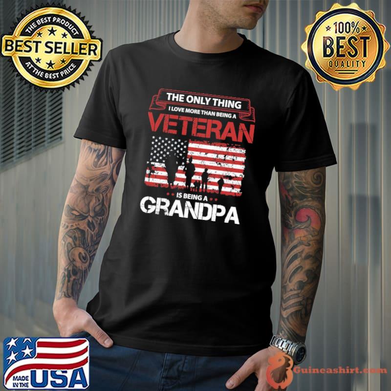 Love veteran grandpa dad grandpa veteran shirt