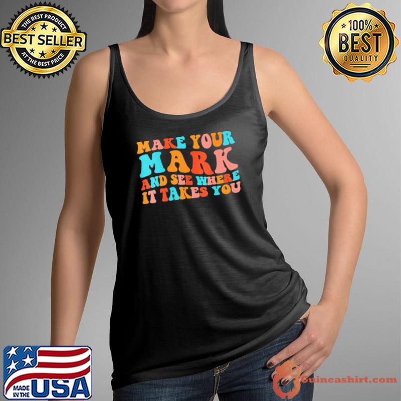 Make your mark see where it takes you retro groovy dot day classic s Tank Top
