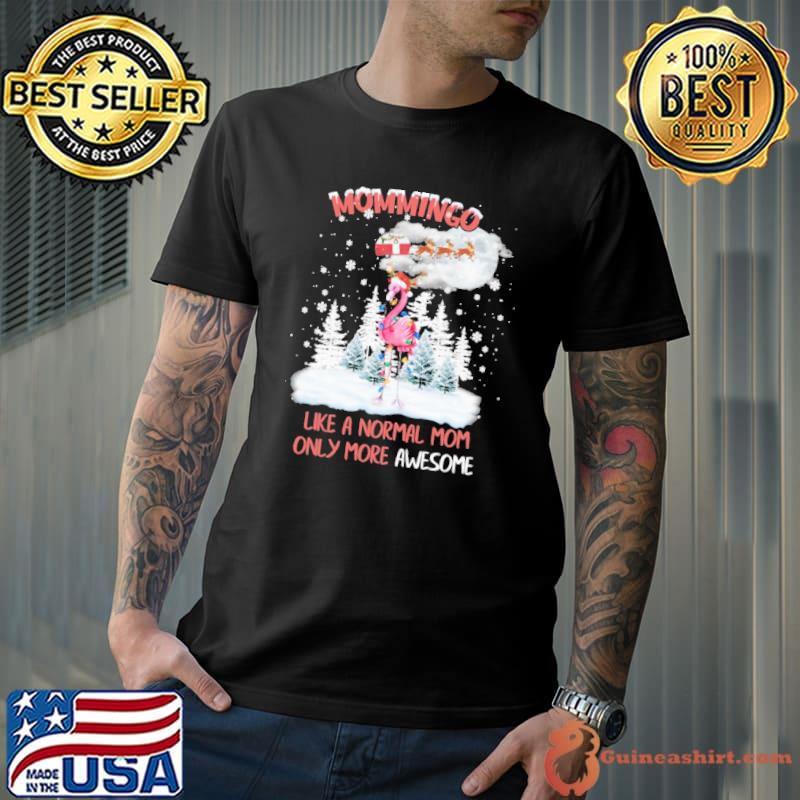 Mommingo Like A Normal Mom Only More Awesome Flamingo Shirt