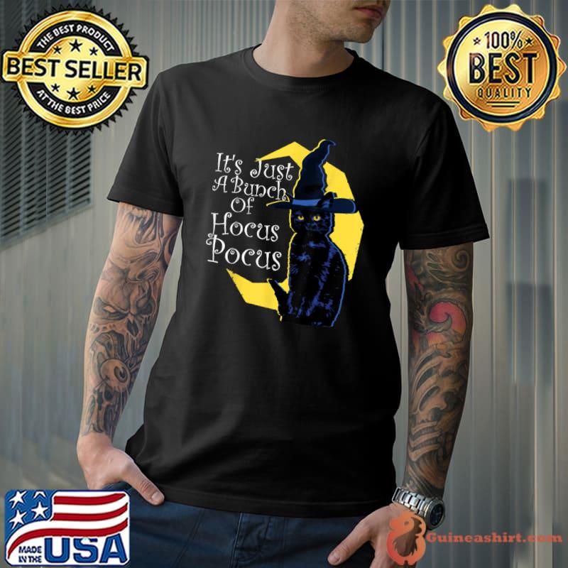 Moon Halloween Black Cat It's Just A Bunch Of Hocus Pocus T-Shirt