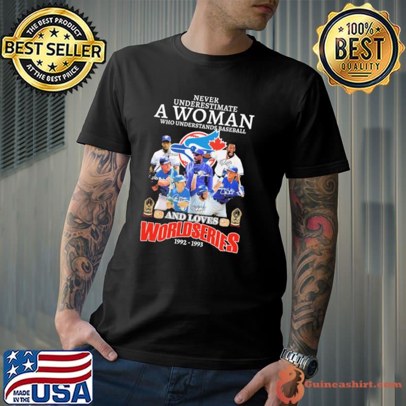 Never Underestimate A Woman Who Understands Baseball And Loves Worldseries Shirt