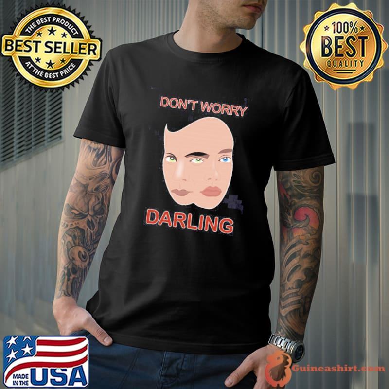 New artwork of don't worry darling classic shirt