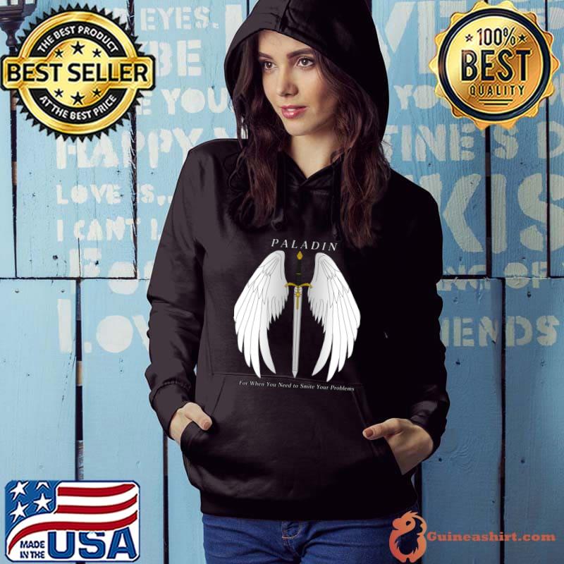 Paladin for when you need to smile your problem wing T-Shirt Hoodie