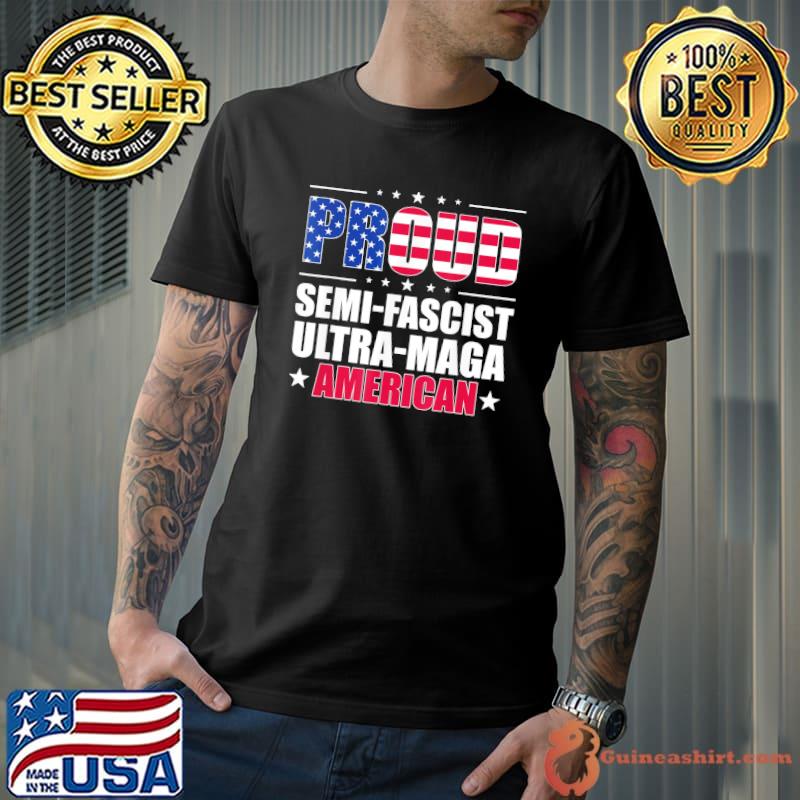 Proud semI fascist ultra maga American pro Trump 2024 shirt