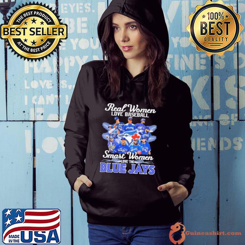 Real women love baseball smart women love the Blue Jays shirt, hoodie,  sweater, long sleeve and tank top