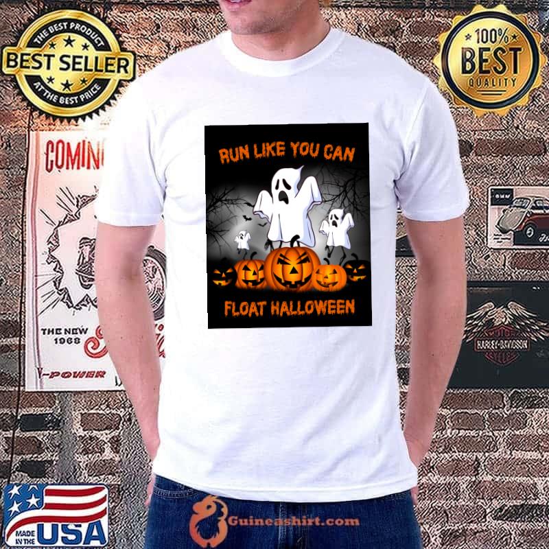 Run Like You Can Float Ghosts Pumpkins Halloween T-Shirt