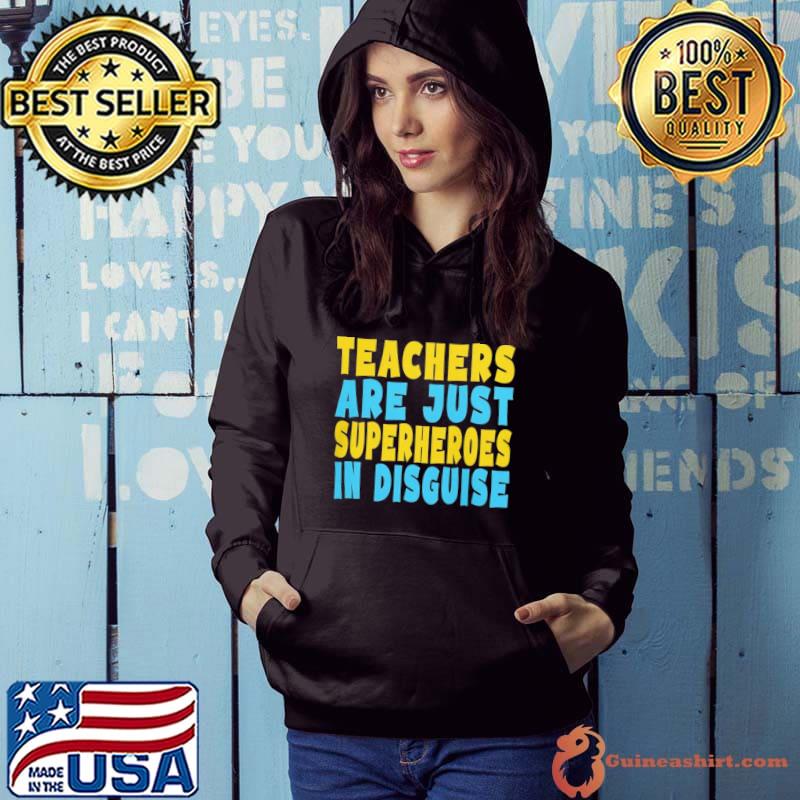 Teachers are just superheroes in disguise funny school gift classic s Hoodie