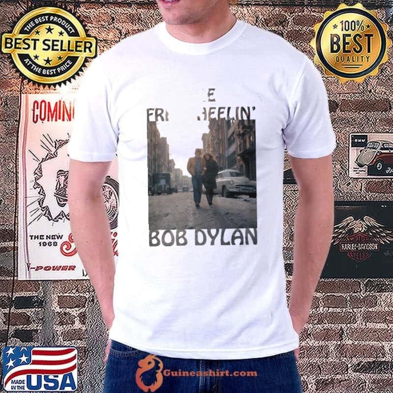 The freewheelin' bob dylan trending classic shirt