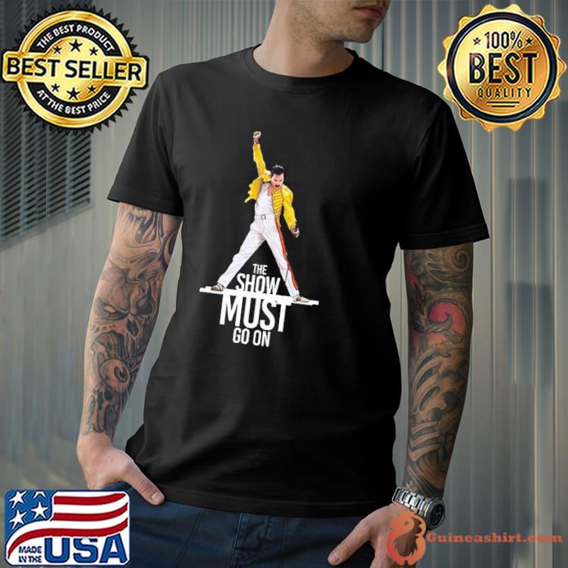 The Show Must Go On Queen Shirt