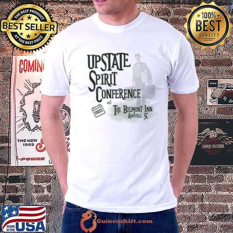 Upstate Spirit Conference At The Belmont Inn Abbeville 2022 T-Shirt