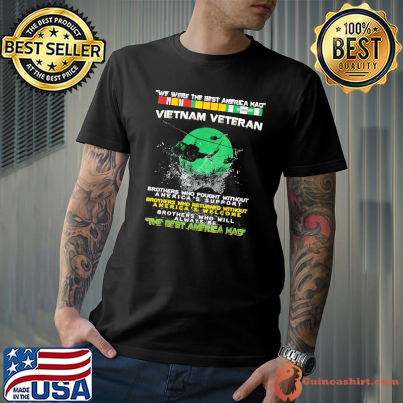 Vietnam veteran we were America had proud Vietnam veteran shirt