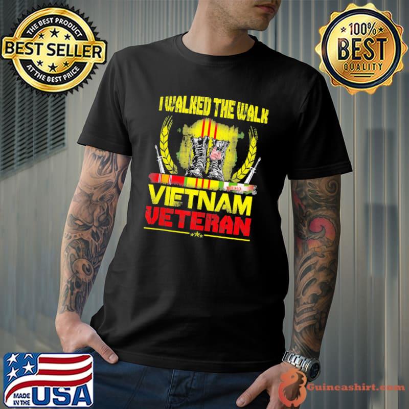 Vietnam war I walked the walk Vietnam veteran gift shirt