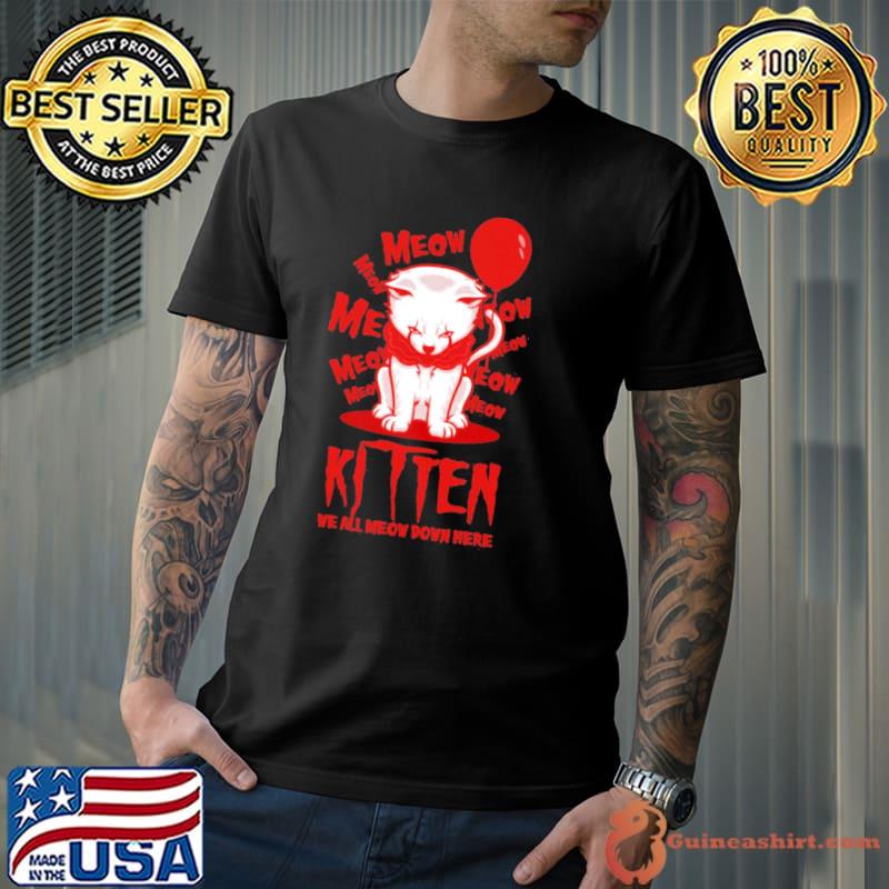 We all meow down here clown cat kitten it halloween classic shirt
