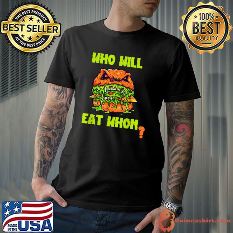 Who Will Eat Whom Scary Sandwich Hamburger Bbq Fast Food Apparel T-Shirt