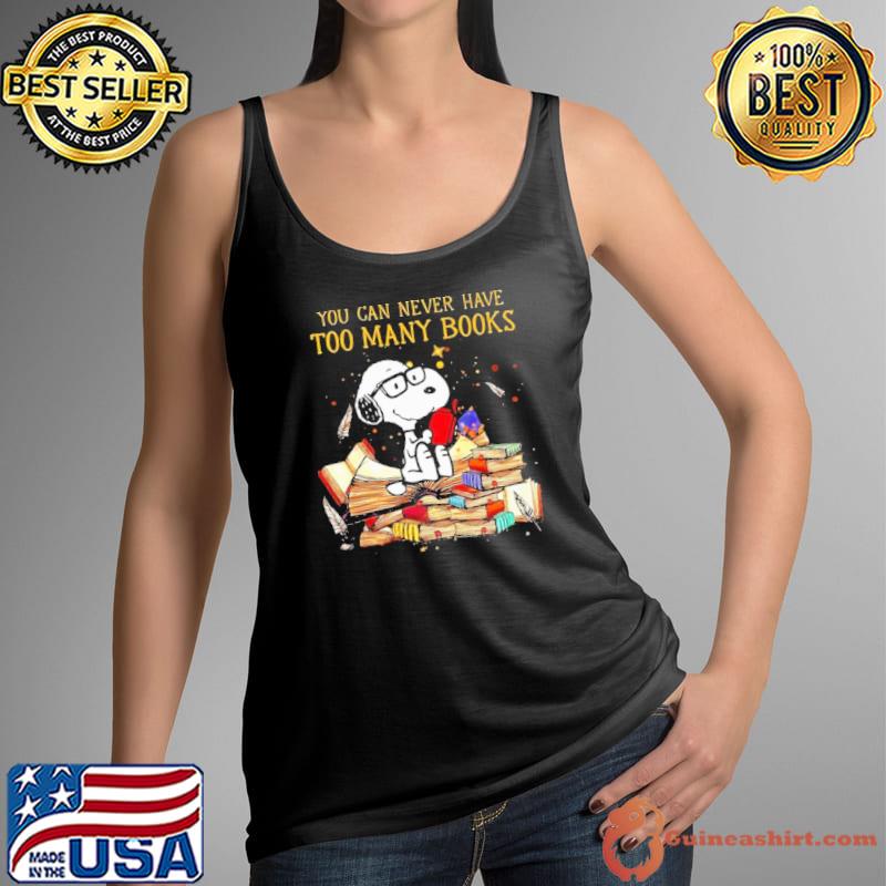 You can never have too many books snoopy s Tank Top