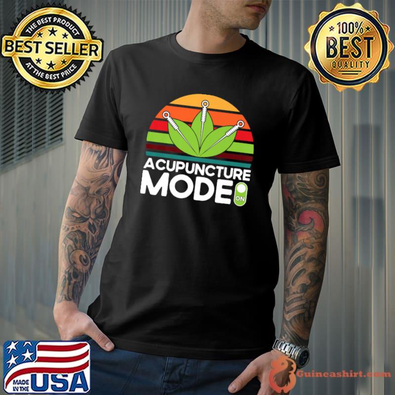 Acupuncturist Acupuncture Mode On Vintage Acupuncture T-Shirt