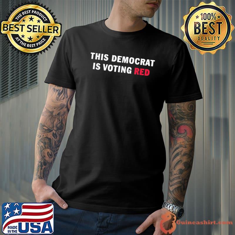 AntI democrat Biden liberal progressive vote red new york shirt