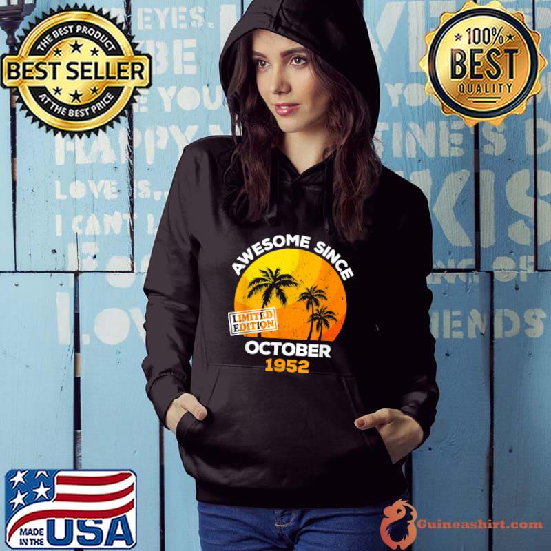 Awesome Since October 1952 Limited Edition Retro Palm Tree Birthday T-Shirt Hoodie