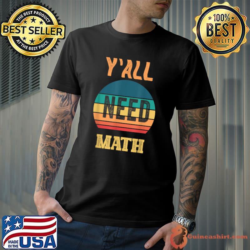 Back To School Y'all Need Math For Math Teacher Vintage T-Shirt