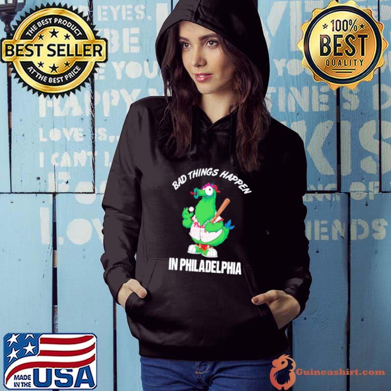 Bad things happen in philadelphia baseball trending s Hoodie