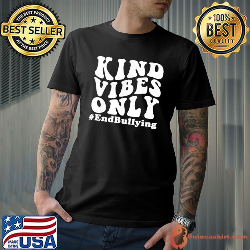Be awesome kind school antI bullying awareness vibes only shirt