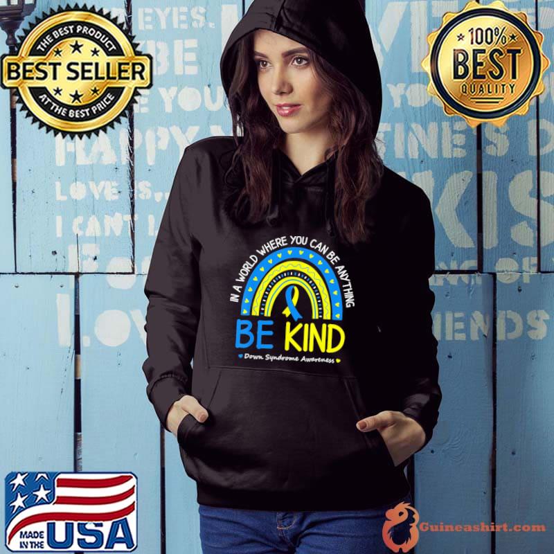Be kind down syndrome awareness october teacher women kids breast awareness s Hoodie
