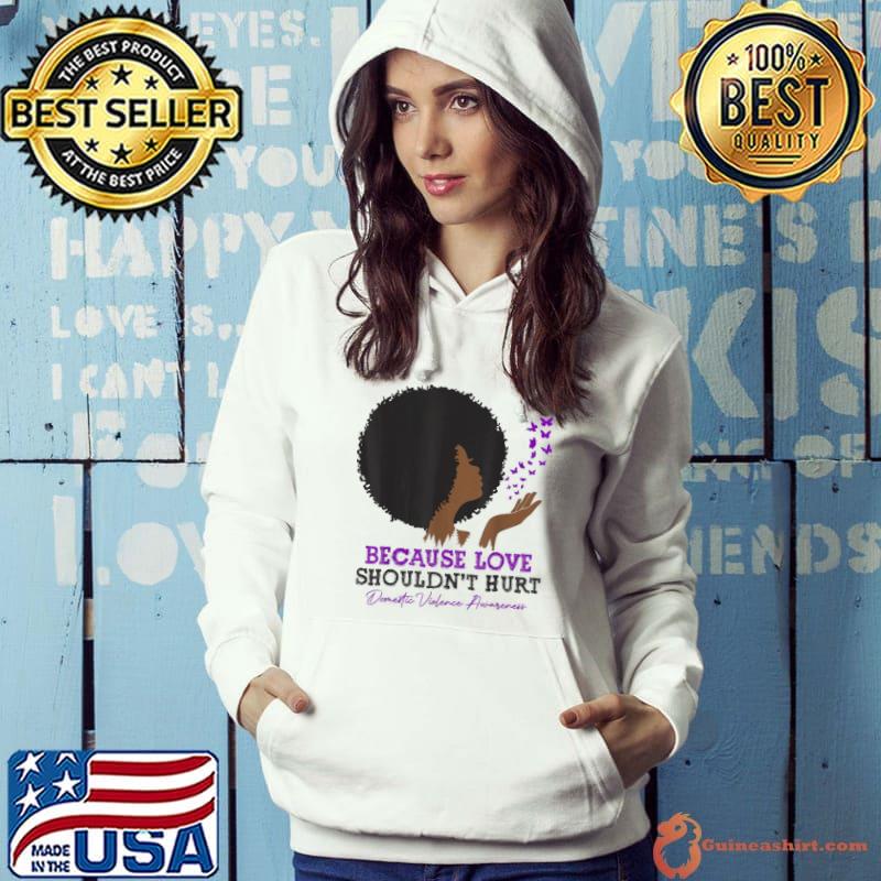 Because love shouldn't hurt domestic violence black woman s Hoodie