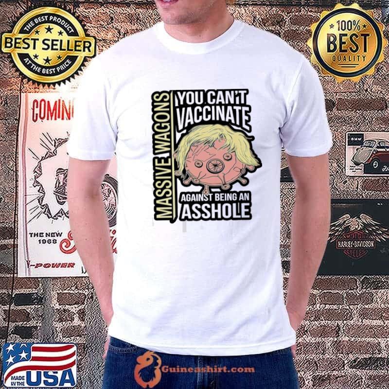 Being an asshole massive wagons shirt