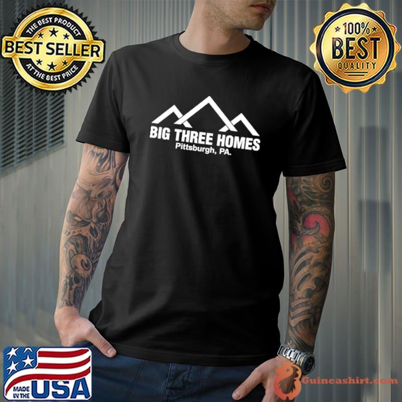Big three homes Pittsburgh pa shirt