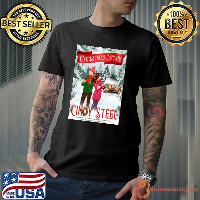 Christmas spark cindy steel trending shirt