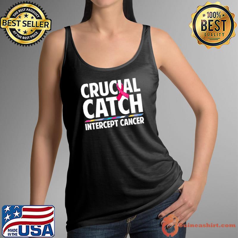 Crucial Catch Intercept Cancer Color Ribbon Pink T-Shirt - Guineashirt  Premium ™ LLC