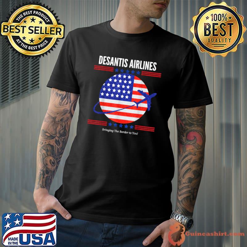 Desantis Airlines Political Bringing The Border Usa Flag T-Shirt
