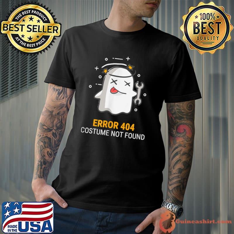 Error 404 Costume Not Found Easy Halloween Ghost T-Shirt
