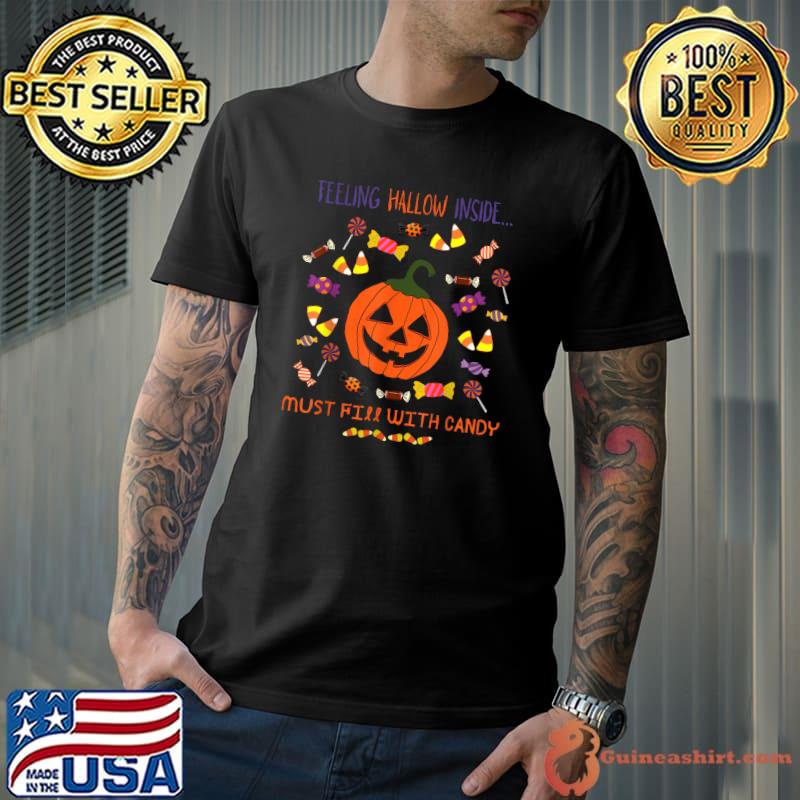 Feeling Hallow Inside Must Fill With Candy Pumpkin Thanksgiving T-Shirt